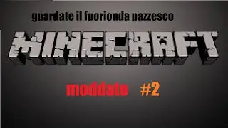 minecraft moddato 2 fuorionda pazzesco, guardatelo
