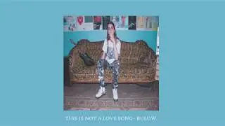 This Is Not A Love Song - Bulow - We Sound Strange