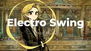 [ 𝐏𝐥𝐚𝐲𝐥𝐢𝐬𝐭 ]🎵Experienced Rookie of the Month🎵 /Electro Swing, Chill Funk🎵#ai