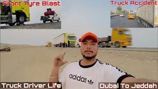 Front Tyre Blast | Truck Accident | Dubai Truck Driver Life | Jattlifedubai
