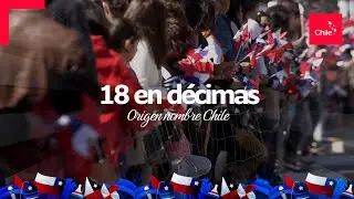 18 en D&eacute;cimas &ndash; El origen del nombre Chile 🇨🇱 | Marca Chile