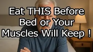 Seniors, Eat THIS Before Bed or Your Muscles Will Keep ! Top 4 Bedtime Foods