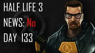 Daily Half Life 3 News - Day 133