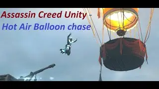 AC Unity &ndash; Hot Air Balloon Chase with Elise (The Escape &ndash; Sequence 9)