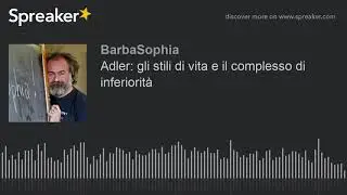 Adler: gli stili di vita e il complesso di inferiorità