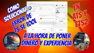 COMO SOLUCIONAR ERROR EN TS SE TOOL A LA HORA DE PONER DINERO Y EXPERIENCIA ATS Y ETS2