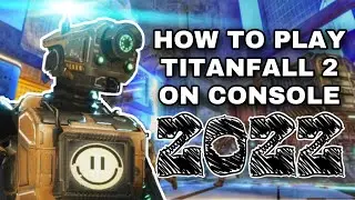 How To Play Titanfall 2 On Console In 2022 (TUTORIAL)