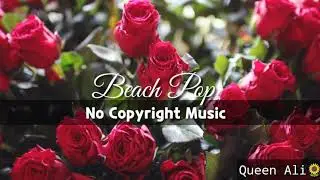 Beach Pop | No Copyright Music | Queen Ali Music and Vlogs