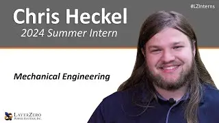 LayerZero Interns: Meet Chris - Mechanical Engineering Intern at LayerZero Power Systems #LayerZero