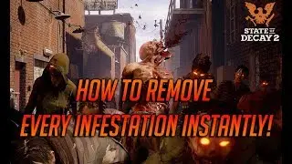 HOW TO DESTROY INFESTATIONS INSTANTLY IN State Of Decay 2! Fastest Infestation Method!