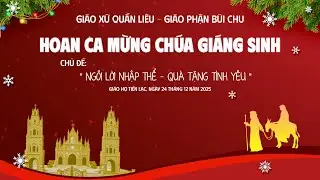 HOAN CA MỪNG CHÚA GIÁNG SINH - GIÁO XỨ QUẦN LIÊU 2025