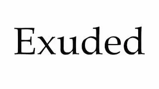 How to Pronounce Exuded