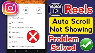 How to Fix Instagram Reels Auto Scroll Not Showing | 2025 Update Solution