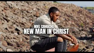 Noel Camacho - New Man In Christ (Official Music Video)