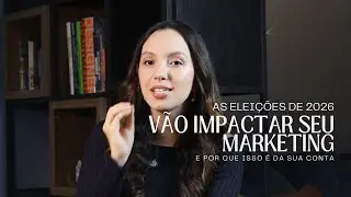 O que as eleições de 2026 têm a ver com o seu marketing? (E sim, isso é da sua conta.)