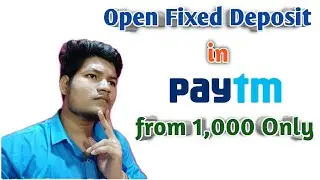 Open Fixed Deposit In #Paytm