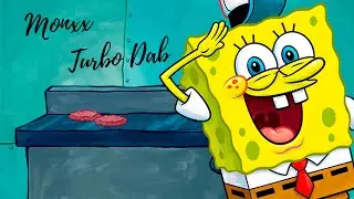 Monxx - Turbo Dab (SpongeBob SquarePants)