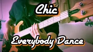 CHIC - Everybody Dance 【BassCover】