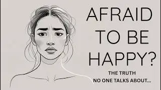 The Real Reason You're Afraid To Be Happy      #emotionalhealing #happiness #stoicism #mentalhealth
