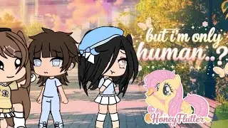 But I'm only human •̩̩̩̩ᯅ•̩̩̩ ? | 2019 gacha life | 🫐🍓🍉🍇 made by honeyflutter❤️