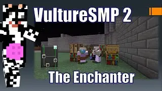 VultureSMP 2 - The Enchanter