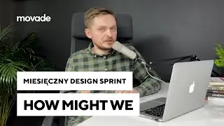 How Might We | Miesięczny Design Sprint | Movade