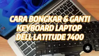 CARA BONGKAR DAN GANTI KEYBOARD LAPTOP DELL LATITUDE 7400 | DISASSEMBLY & REPLACE KEYBOARD DELL 7400