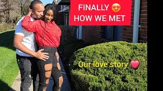 OUR LOVE STORY OF HOW WE MET😍❤️