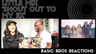 Basic Bros REACT | LITTLE MIX 'SHOUT OUT TO MY EX'