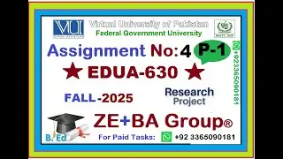 Part1 || EDUA630 Assignment 4 Solution Fall 2025 By ZE+BA Group | EDUA630 Assignment 4 Fall 2025