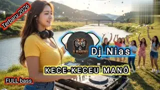 DJ Nias Kece-Keceu manö || Terbaru 2026 Full Bass#djnias #djniasfullbass 