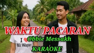 WAKTU PACARAN - OBBIE MESSAKH - LAGU NOSTALGIA #karaokekenangan