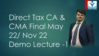 Direct Tax CA & CMA Final May 22/ Nov 22 Demo Lecture -1 BY- CA CS VIJAY SARDA