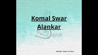 Komal Swar Basic Alankar for beginners | Hindustani Classical Music | Saptak - Music for Soul!!
