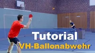 Tutorial Vorhand Ballonabwehr Tischtennis mit Beispielen - TT Helden