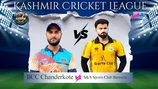 Semifinal 2 | BCC Chanderkote vs S&A Sports Club Batwara | Kashmir Cricket League Edition-9 |