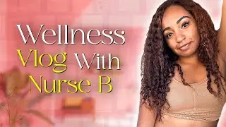 Keeping yourself well is a full time job! Wellness Vlog