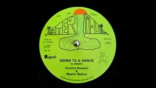 Vincent Roswell & Mystic Radics - Going To A Dance & Dub 12