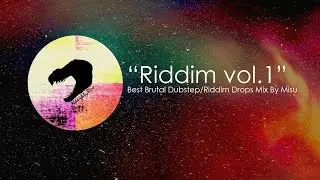 Best Brutal Dubstep/Riddim Drops 