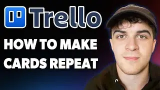 How to Make Trello Cards Repeat [2025 Full Guide]