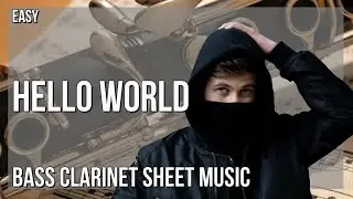 Bass Clarinet Sheet Music: How to play Hello World by Alan Walker and Torine