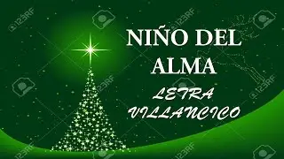 NI&Ntilde;O DEL ALMA LETRA VILLANCICO
