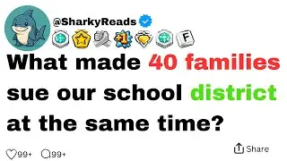What made 40 families sue our school district at the same time ?
