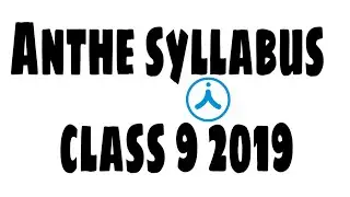 Anthe syllabus class 9 2019