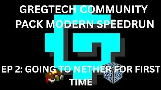 Gregtech Community Pack Speedrun #2: First Time in the Nether
