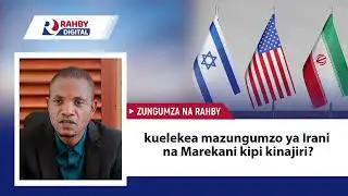 Rahby || kuelekea mazungumzo ya Irani na Marekani kipi kinajiri?