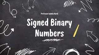 Tutorial: Signed Binary Numbers