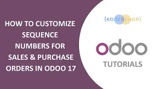 How to Customize Sequence Numbers for Sales & Purchase Orders in Odoo 17