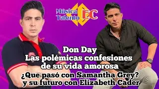 Confesiones de Don Day sobre su vida amorosa, que pasó con Samantha Grey y su relación con Elizabeth