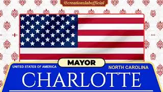 Charlotte Mayor - USA - अमेरिका के चार्लोट (उत्तरी कैरोलिना) मेयर के बारे में जानें - United States